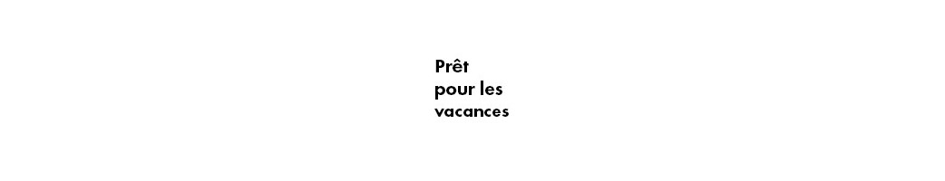 Prêt pour les Vacances