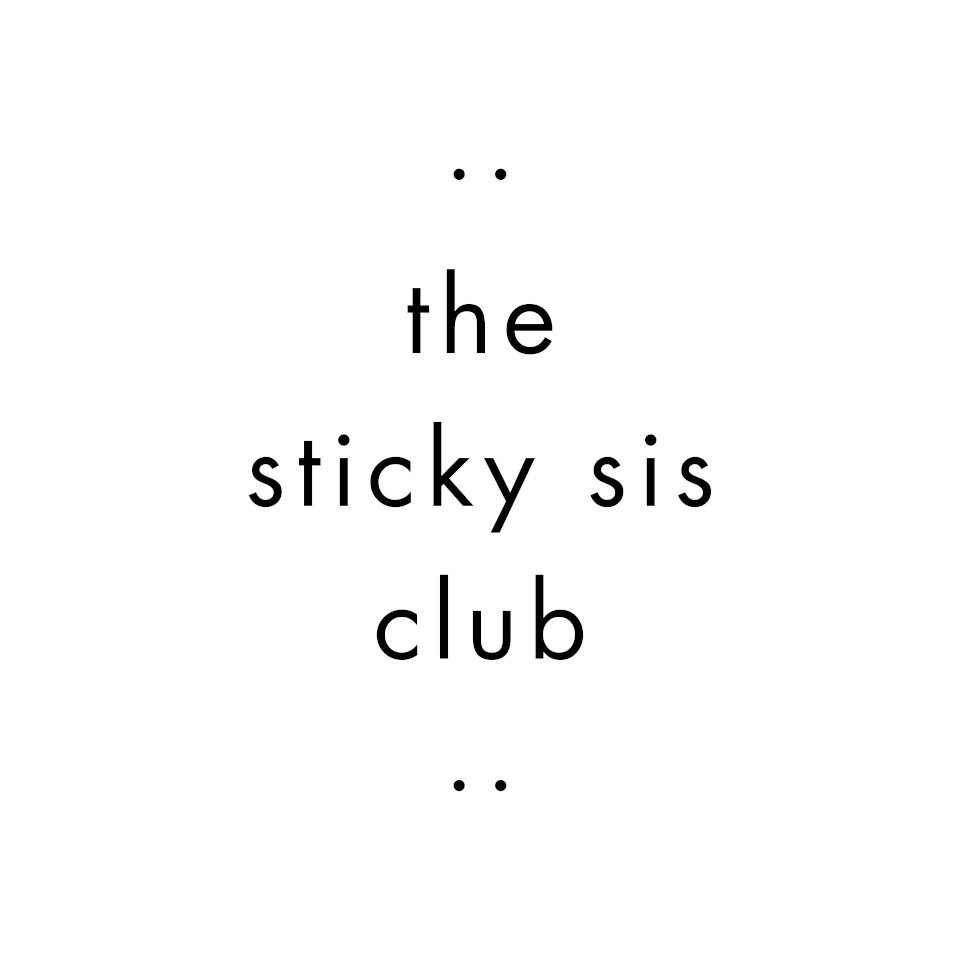 Sticky Sis Club